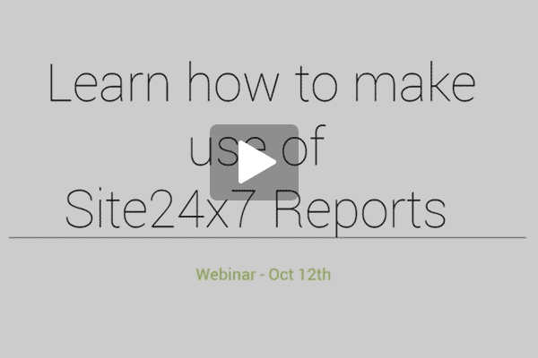 Site24x7 Reports Site24x7 Reports