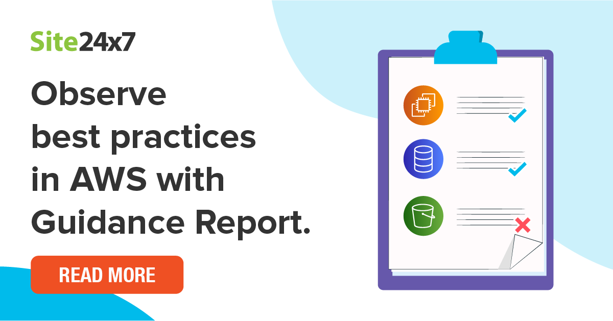 Observe Best Practices In AWS With Our Guidance Report. - Site24x7 Blog