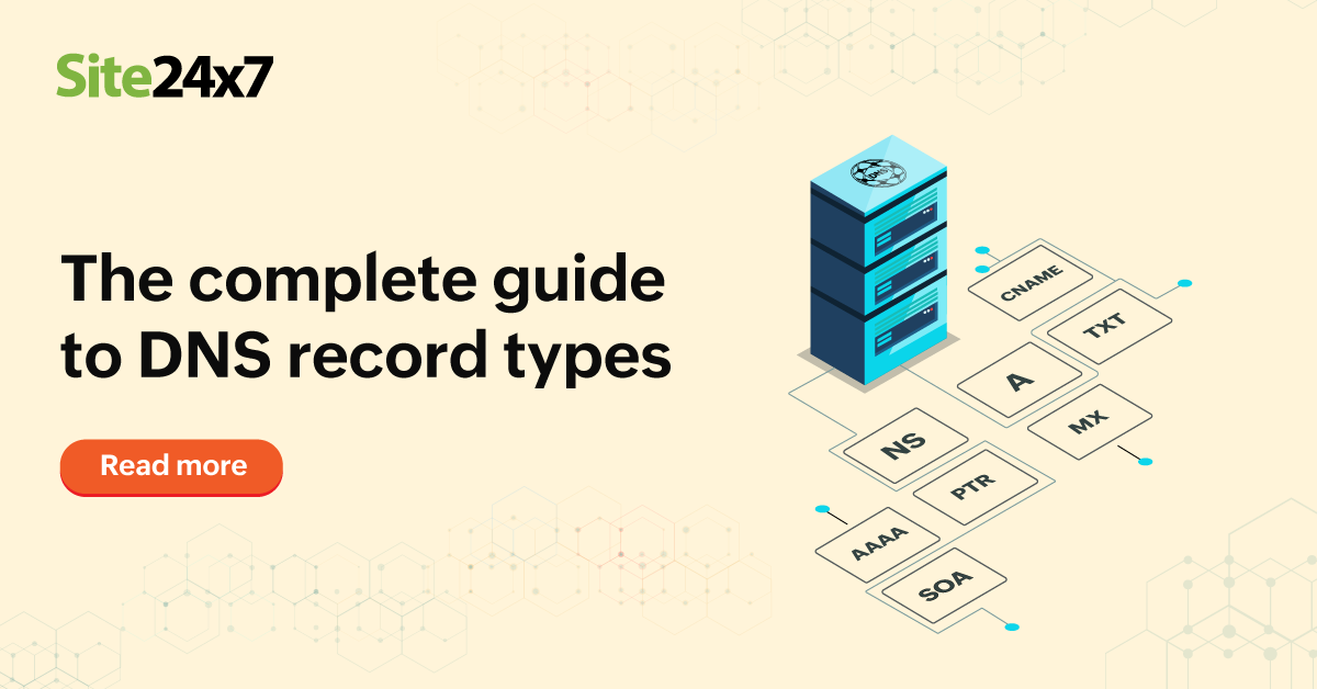 DNS Record Types Defined And Explained Site24x7