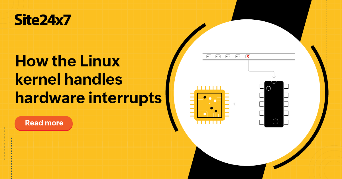 How the Linux kernel handles hardware interrupts Site24x7