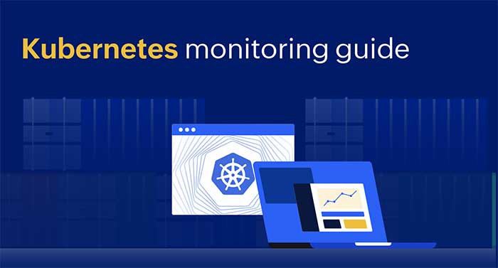 Kubernetes monitoring guide 