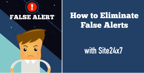 Eliminate False Alerts